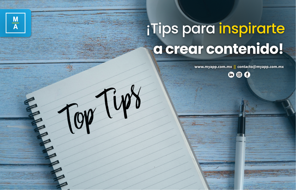 ¡Tips para inspirarte a crear contenido! - Blog My App México